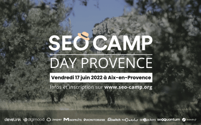 SEO CAMP DAY PROVENCE, l’événement 100% SEO du grand sud-est