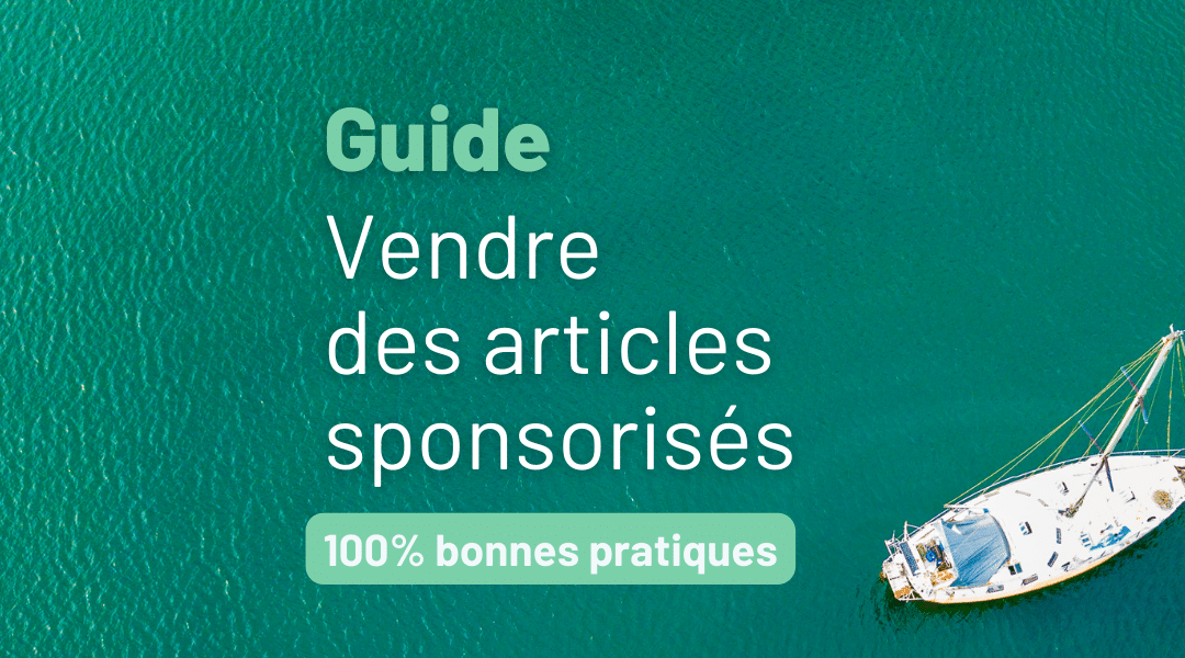 Accueillir des articles sponsorisés sur son site : le Guide Develink 100% bonnes pratiques